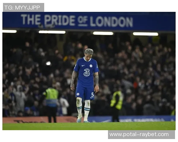 切尔西更衣室危机加剧斯特林与恩佐训练场激烈冲突内幕曝光